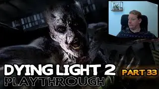 DYING LIGHT 2, E33 - Lawan has some SECRETS