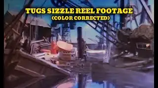 TUGS - Sizzle reel footage (Color Corrected)