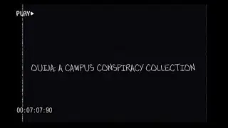 Ouija: A Campus Conspiracy Collection (A Student Analog Horror Short Film)
