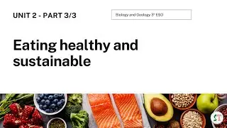 Healthy eating and food sustainability | Biology and Geology