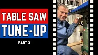 1139. TABLE SAW TUNE-UP  (3 of 5) Uni Style Tablesaw