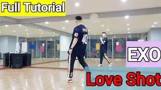 [Full Tutorial] EXO(엑소) - 'Love Shot' 전체 안무배우기 | kai(카이)ver. | by. dance soldier