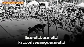 EU ACREDITEI NA CAPOEIRA, SEU MO&Ccedil;O, EU ACREDITEI...