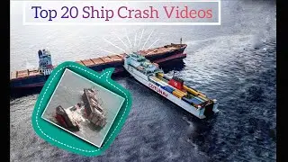 Ship Crash Videos ||  Top 20 Ship collision Compilation || #shipcrash #ship #shiplaunch