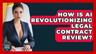 How Is AI Revolutionizing Legal Contract Review? - Avoiding Common Legal Mistakes