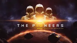 The Pioneers - Xeno Planet Base Building Colony Survival
