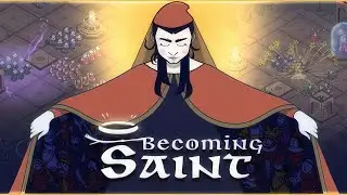 Becoming Saint | Gameplay PC