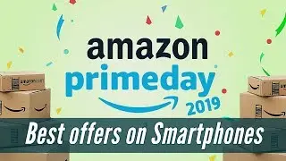 Amazon Prime Day 2019: Best offers on Smartphones