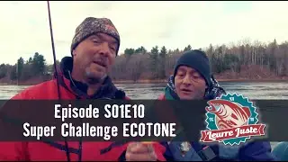 Leurre Juste - S01E10 - Pêche dans la rivière St-Maurice ET Super Challenge de Pêche ECOTONE
