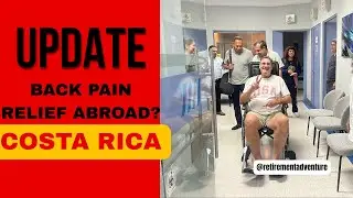 Costa Rica Back Pain Treatment Update &mdash; Did It Work?
