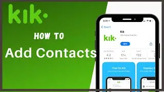 How to Add Contacts on Kik App | Add People on Kik