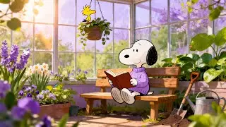 Snoopy&rsquo;s Quiet Spring Greenhouse 🌿Gentle Lofi for Reading, Chill, Relax