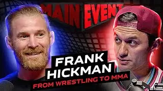 Frank Hickman. About training with the best fighters in the world