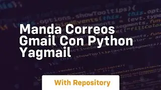 Manda correos gmail con python yagmail