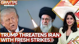 Trump Threatens Fresh Strikes on Iran as Gaza Truce Falters, Iran Hits Back With Warning | GRAVITAS