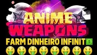 💰 FARM DINHEIRO INFINITO no ANIME WEAPONS! 🤑🔥
