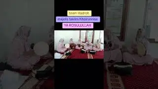 YA ROSULULLAH team Hadroh majelis taklim Khoirunnisa #ffyypp #SholawatNabi #sholawatan 