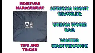 URBAN WORM BAG WINTER MOISTURE MANAGEMENT