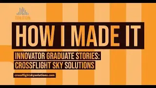 Innovator Graduate Stories: CrossFlight Sky Solutions