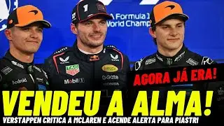 VERSTAPPEN CRITICA A McLAREN E ACENDE ALERTA PARA PIASTRI | FORMULA 1
