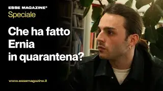 La quarantena di Ernia | ESSE MAGAZINE