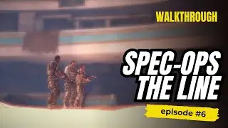 Spec Ops The line gameplay walkthrough   part 6