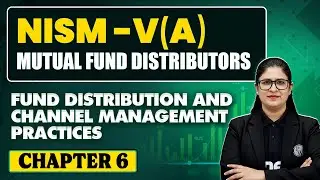 NISM 5A Exam Preparation | Chapter -6 (Fund Distribution and Channel Management Practices)