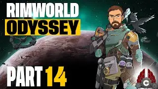 Rimworld | Odyssey Expansion | 2025 Run | Part 14