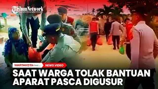 Saat Warga Padang Halaban Tolak Bantuan Aparat Pasca Penggusuran