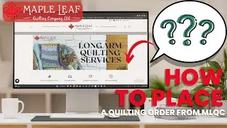 How To Place An Online Machine Quilting Order From MLQC!