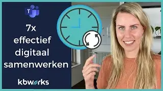 Microsoft Teams : 7x effectief digitaal samenwerken met Microsoft Teams