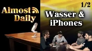 Almost Daily #1: PILOT (1/2) Wasser & iPhones