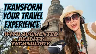 Transform Your Travel Experience with Augmented Reality Technology #travel #augmentedreality