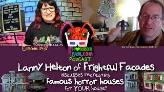 Lanny Helton of Frightful Facades (Horror House Replicas) | HorrorFam.com Podcast Episode 37