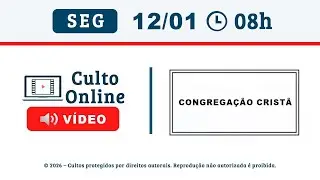 CULTO ONLINE CCB - 12/01/2026 - PALAVRA HEBREUS 8 - CCB Santo Culto a Deus