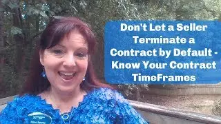 Contract Time Frames - Don't Let a Seller Terminate by Default