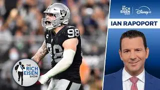 NFL Insider Ian Rapoport on Chance Raiders Trade All-Pro DE Maxx Crosby | The Rich Eisen Show