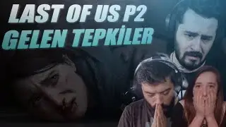 The Last of Us Part II Yayıncıların Finale Tepkisi