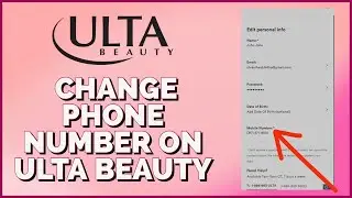 How to Change Your Phone Number in Ulta Beauty Account 2023?