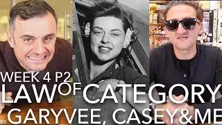 THE LAW OF CATEGORY EXPLAINED BY GARYVEE, CASEY NEISTAT AND ME  || Part 3 of Week #4