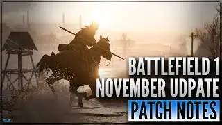 BF1 NOVEMBER UPDATE PATCH NOTES - INVISIBLE ICONS FIXED - OPERATION CAMPAIGNS - Battlefield 1