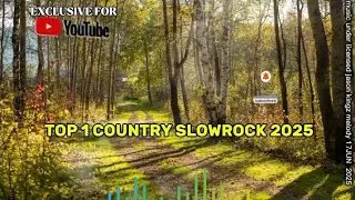 BEST 2025 RELAX COUNTRY SLOWROCK OF THE WORLD #country #music #slowrock