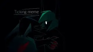 □ Ticking | meme ■ (10k special) (чит.оп.)