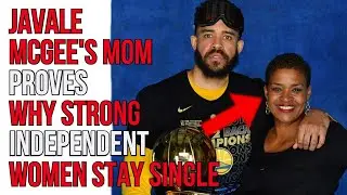 Javale Mcgee&rsquo;s Mom Proves Why Strong & Independent Women Remain Single For Life | Mom's Got Game