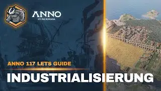Industrie aufbauen! Anno 117 Schritt f&uuml;r Schritt Lets Guide Part 10