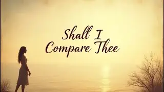 Sonnet 18 &ndash; William Shakespeare (Timeless Love Poem) Modern Translation Music