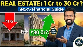 1 Crore to 30 Crores? The Truth About Real Estate Investing in India | BK Fin Telugu