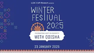 LLDC WINTER FESTIVAL 2025 || CELEBRATING UNITY IN DIVERSITY WITH ODISHA || 23rd Jan | Day 5