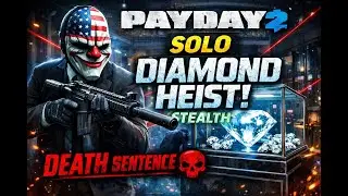 Diamond Heist Stealth SOLO - Payday 2
