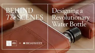 Behind The Scenes: Designing a Revolutionary Water Bottle